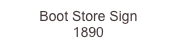 Boot Store Sign
1890
3,500.