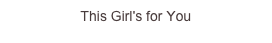 This Girl's for You