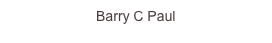 Barry C Paul