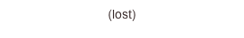 (lost)