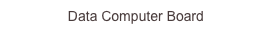 Data Computer Board