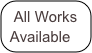All Works 
Available