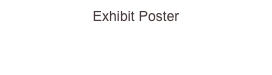 Exhibit Poster