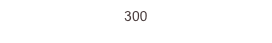 300