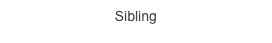 Sibling
