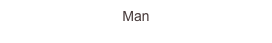 Man